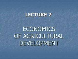 ECONOMICS OF AGRICULTURAL DEVELOPMENT