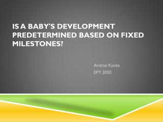 Is a Baby's Development Predetermined B ased on Fixed Milestones?