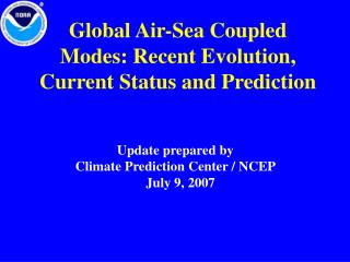 Global Air-Sea Coupled Modes : Recent Evolution, Current Status and Prediction