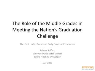 The Role of the Middle Grades in Meeting the Nation’s Graduation Challenge