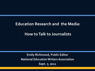 Education Research and the Media: How to Talk to Journalists
