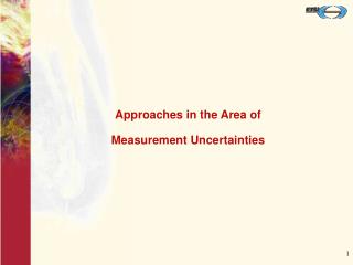 Approaches in the Area of Measurement Uncertainties