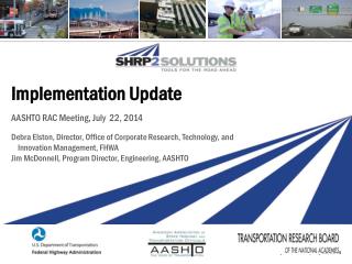 Implementation Update AASHTO RAC Meeting, July 22, 2014