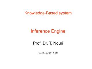 Knowledge-Based system Inference Engine Prof. Dr. T. Nouri Taoufik.Nouri@FHN.CH