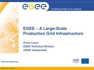 EGEE – A Large-Scale Production Grid Infrastructure