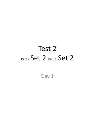 Test 2 Part 2: Set 2 Part 3: Set 2