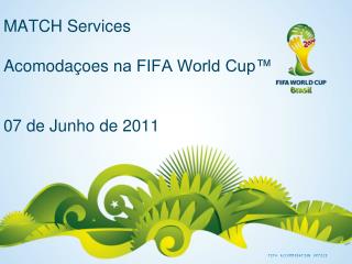 MATCH Services Acomodaçoes na FIFA World Cup ™ 07 de Junho de 2011