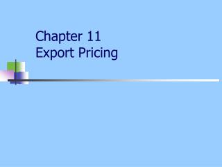 Chapter 11 Export Pricing