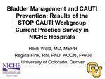 Bladder Management and CAUTI Prevention: Results of the STOP CAUTI Workgroup Current Practice Survey in NICHE Hospita