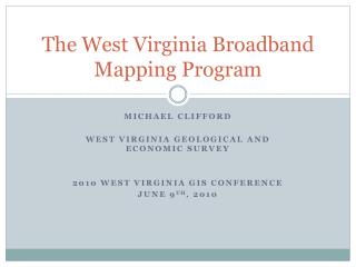The West Virginia Broadband Mapping Program