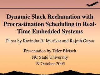 Dynamic Slack Reclamation with Procrastination Scheduling in Real-Time Embedded Systems