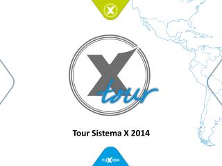 Tour Sistema X 2014