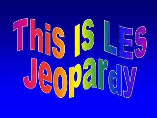 This Is LEs Jeopardy