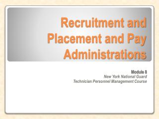 Recruitment and Placement and Pay Administrations