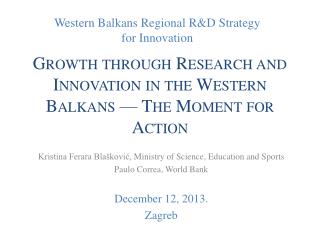 Growth through Research and Innovation in the Western Balkans — The Moment for Action