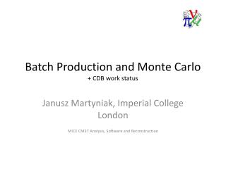 Batch Production and Monte Carlo + CDB work status