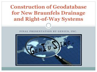 Construction of Geodatabase for New Braunfels Drainage and Right-of-Way Systems
