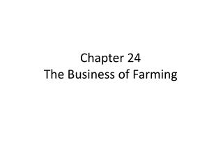 Chapter 24 The Business of Farming