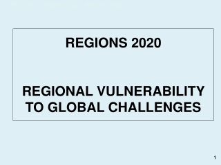 REGIONS 2020 REGIONAL VULNERABILITY TO GLOBAL CHALLENGES