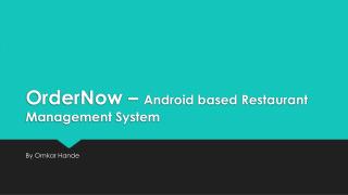 OrderNow – Android based Restaurant M anagement System