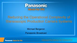 Reducing the Operational Complexity of Stereoscopic Production Camera Systems
