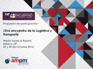 Propuesta de participación: 12vo encuentro de la Logística y Transporte Westin Hotels &amp; Resorts