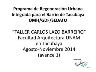 Programa de Regeneración Urbana Integrada para el Barrio de Tacubaya DMH/GDF/SEDATU