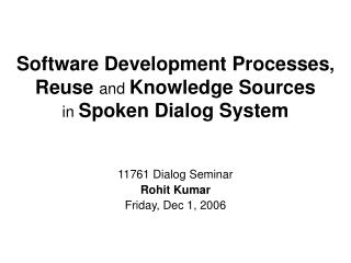 Software Development Processes , Reuse and Knowledge Sources in Spoken Dialog System