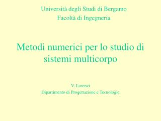 Metodi numerici per lo studio di sistemi multicorpo