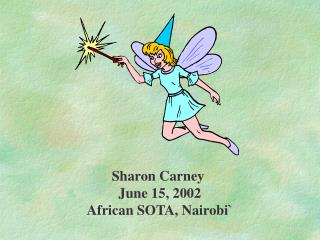 Sharon Carney June 15, 2002 African SOTA, Nairobi`