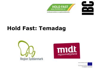 Hold Fast: Temadag
