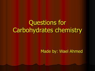Questions for Carbohydrates chemistry