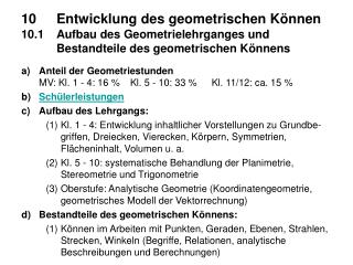 Anteil der Geometriestunden MV: Kl. 1 ‑ 4: 16 % 	 Kl. 5 ‑ 10: 33 %	 Kl. 11/12: ca. 15 %