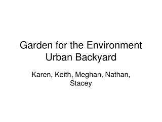 Garden for the Environment Urban Backyard