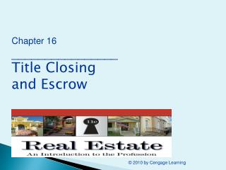 Chapter 16 ________________ Title Closing and Escrow
