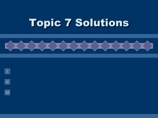 Topic 7 Solutions