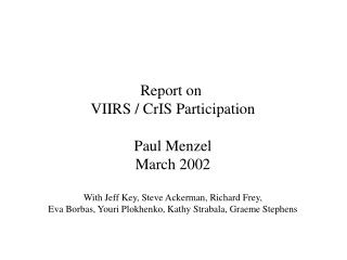 Report on VIIRS / CrIS Participation Paul Menzel March 2002