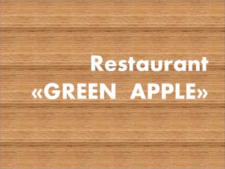 Restaurant « GREEN APPLE »