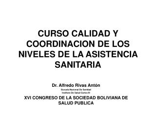 CURSO CALIDAD Y COORDINACION DE LOS NIVELES DE LA ASISTENCIA SANITARIA