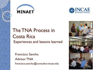 The TNA Process in Costa Rica Experiences and lessons learned