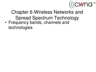 Chapter 6-Wireless Networks and Spread Spectrum Technology