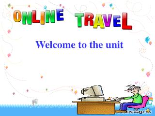 Welcome to the unit