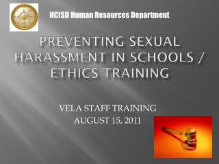 PREVENTING SEXUAL HARASSMENT IN SCHOOLS / ETHICS TRAINING