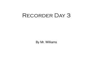 Recorder Day 3
