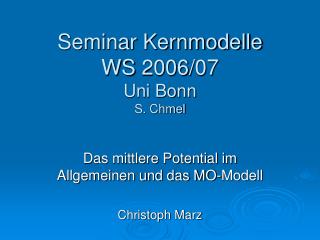 Seminar Kernmodelle WS 2006/07 Uni Bonn S. Chmel