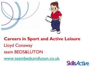 Careers in Sport and Active Leisure Lloyd Conaway team BEDS&amp;LUTON teambedsandluton.co.uk