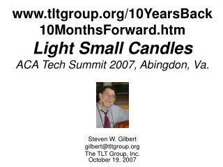 Steven W. Gilbert gilbert@tltgroup The TLT Group, Inc. October 19, 2007