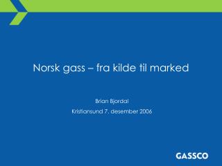 Norsk gass – fra kilde til marked