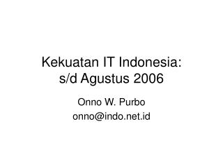 Kekuatan IT Indonesia: s/d Agustus 2006