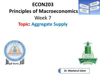 ECON203 Principles of Macroeconomics Week 7 Topic : Aggregate Supply
